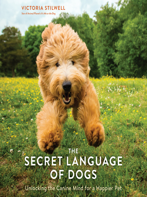 Title details for The Secret Language of Dogs by Victoria Stilwell - Available